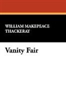 William M Thackeray, William Makepeace Thackeray - Vanity Fair