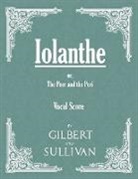 W. S. Gilbert, William Schwenck Gilbert - Vocal Score of Iolanthe - Or, the Peer a