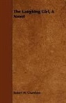 Robert W. Chambers - The Laughing Girl, a Novel