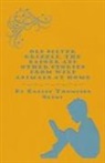 E. T. Seton, Ernest Thompson Seton - Old Silver Grizzle the Badger and Other