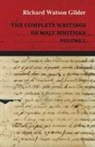 Richard Wats Gilder, Richard Watson Gilder, Walt Whitman - The Complete Writings of Walt Whitman