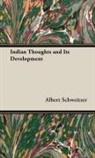Albert Schweitzer - Indian Thoughts and Its Development