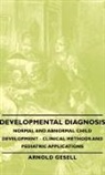 Arnold Gesell - Developmental Diagnosis - Normal and Abn