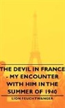 Lion Feuchtwanger, Lionel Feuchtwanger - The Devil in France - My Encounter With