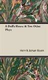 Henrik Ibsen, Henrik Johan Ibsen - A Doll's House & Two Other Plays
