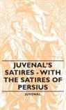 Juvenal, Juvenal - Juvenal's Satires - With the Satires of