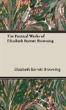 Elizabeth Browning, Elizabeth Barrett Browning - The Poetical Works of Elizabeth Barrett