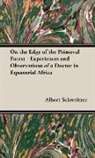 Albert Schweitzer - On the Edge of the Primeval Forest - Exp