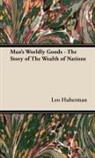 Leo Huberman - Man's Worldly Goods - The Story of the W
