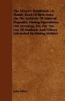 John Milne - The Miner's Handbook : A Handy Book of R