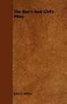 John S. White - The Boy's and Girl's Pliny