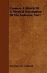 Alexander Humboldt, Alexander Von Humboldt - Cosmos: A Sketch of a Physical Descripti