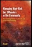 Karen Harrison, Karen (University of Hull Harrison - Managing High Risk Sex Offenders in the Community