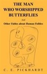 Carl Pickhardt Ph.d., Carl Pickhardt, Carl E. Pickhardt - Man Who Worshipped Butterflies