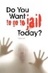 Peter Hall - Do You Want to Go to Jail Today?