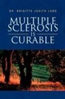 Brigitte Judith Lang - Multiple Sclerosis Is Curable