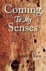 James P. Kain - Coming to My Senses