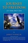 James F. Sr. Yuhasz - Journey to Freedom