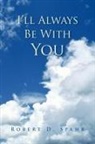 Robert D. Spahr - I'll Always Be With You