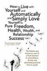 David Cameron Gikandi - How to Live With Yourself and Automatically and Simply Love Yourself