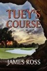 James Ross - Tuey's Course
