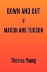 Thomas Young - Down and Out in Macon and Tucson