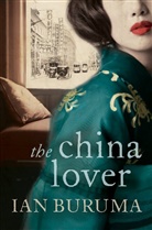 Ian Buruma - The China Lover