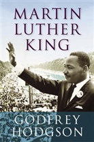 Godfrey Hodgson - Martin Luther King