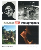 The Editors of LIFE, John Loengard, Gordon Parks, Editors of LIFE Magazine - The Great LIFE Photographers
