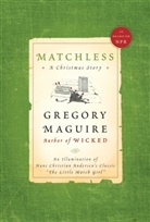 Hans  Christian Andersen, Gregory Maguire - Matchless
