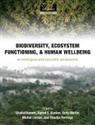 Shahid Naeem, Shahid (EDT)/ Bunker Naeem, Daniel E. Bunker, Bunker Daniel E., Andy Hector, Hector Andy... - Biodiversity, Ecosystem Functioning, and Human Wellbeing