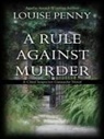Louise Penny - A Rule Against Murder