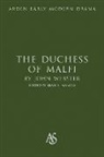 John Fletcher, Leah Marcus, John Webster, Revd Prof. John Webster, Suzanne Gossett, John Jowett... - The Duchess of Malfi