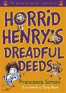 Francesca Simon, Tony Ross - Horrid Henry's Dreadful Deeds
