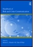 Robert L (Ed) Heath, Robert L. Heath, Robert L. Heath, Robert L Heath, Robert L. Heath, Robert L. (University of Houston Heath... - Handbook of Risk & Crisis Communication