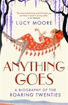 Lucy Moore, Lucy (Author) Moore, Mrs Lucy Moore - Anything Goes