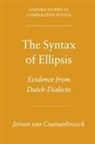 Jeroen van Craenenbroeck, Jeroen Van Craenenbroeck, Jeroen (Assistant Professor of Dutch Linguistics Center for Research in Syntax Van Craenenbroeck - The Syntax of Ellipsis Evidence from Dutch Dialects