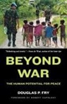 Douglas P Fry, Douglas P. Fry - Beyond War