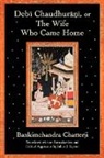 Bankimcandra Chatterji, Julius J. Lipner - Debi Chaudhurani, or the Wife Who Came Home