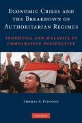 Thomas B. Pepinsky, Thomas Blake Pepinsky - Economic Crises and the Breakdown of Authoritarian Regimes Indonesia and Malaysia in Comparative Perspective