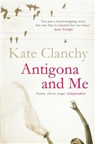 Kate Clanchy - Antigona and Me