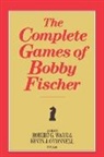 Kevin J. O'Connell, Robert G. Wade - The Complete Games of Bobby Fischer