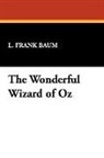 L. Frank Baum - The Wonderful Wizard of Oz