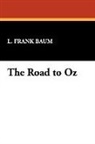 L. Frank Baum - The Road to Oz