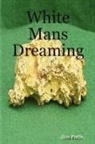Jim Potts - White Man's Dreaming