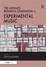 James Saunders, James Saunders - Ashgate Research Companion to Experimental Music
