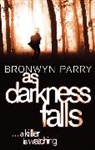 Bronwyn Parry - As Darkness Falls