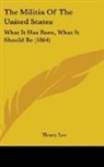 Henry Lee - The Militia of the United States: What I