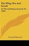 George H. Hepworth - The Whip, Hoe and Sword: Or the Gulf-Dep