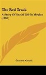 Gustave Aimard - The Red Track: A Story of Social Life in